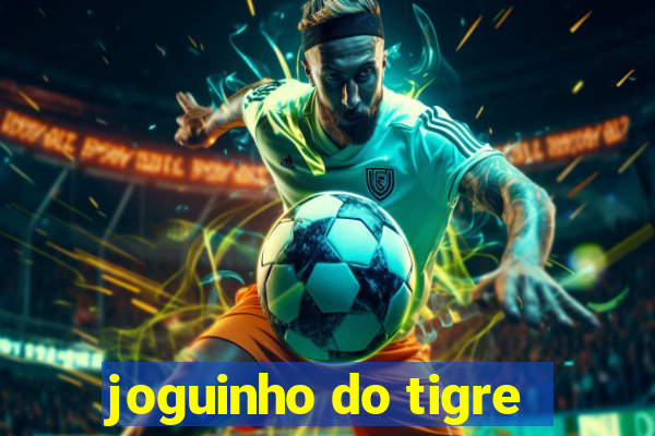 joguinho do tigre